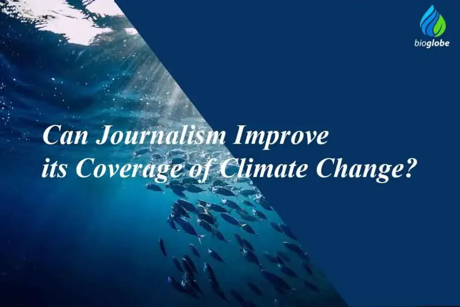 Can Journalism Improve its Coverage of Climate Change